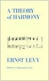 A Theory of Harmony by Ernst Levy