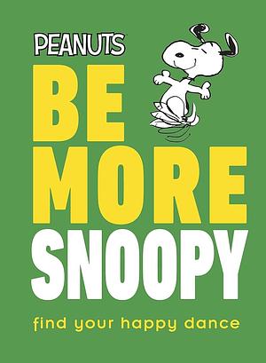 Be more Snoopy by Nat Gertler