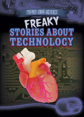 Freaky Stories about Technology by Ryan Nagelhout