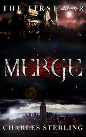 Merge: The First War by Charles Sterling
