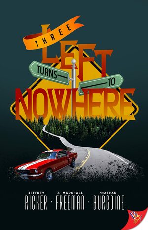 Three Left Turns to Nowhere by 'Nathan Burgoine, Jeffrey Ricker, J. Marshall Freeman