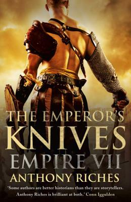 The Emperor's Knives by Anthony Riches