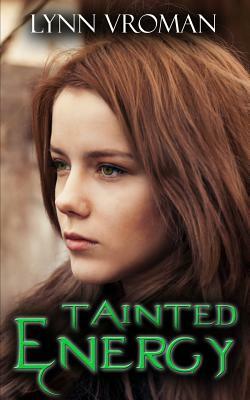 Tainted Energy by Lynn Vroman