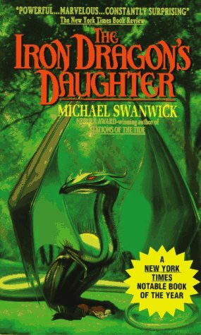 The Iron Dragon's Daughter by Michael Swanwick