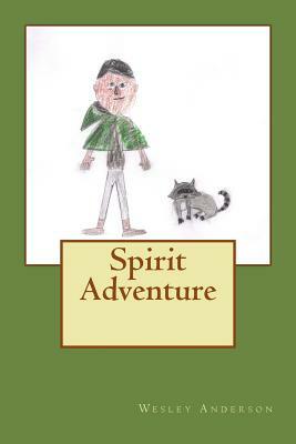 Spirit Adventure by Wesley Anderson