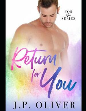 Return For You by J.P. Oliver