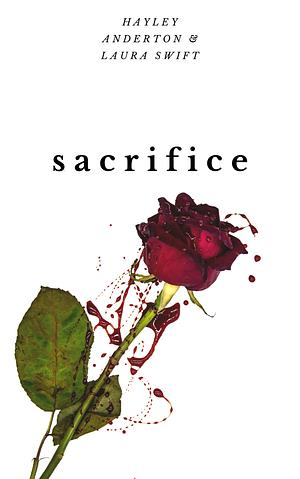 Sacrifice by Hayley Anderton, Laura Swift