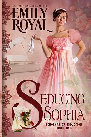 Seducing Sophia by Emily Royal, Emily Royal