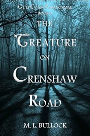 The Creature on Crenshaw Road by M.L. Bullock