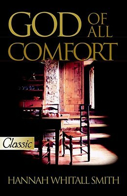 God of All Comfort by Hannah Whitall Smith