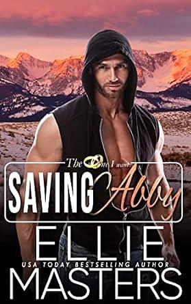 Saving Abby (The One I Want) by Ellie Masters