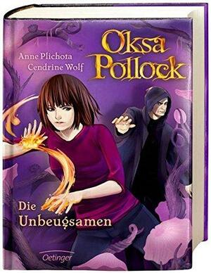 Oksa Pollock - Die Unbeugsamen by Cendrine Wolf, Anne Plichota
