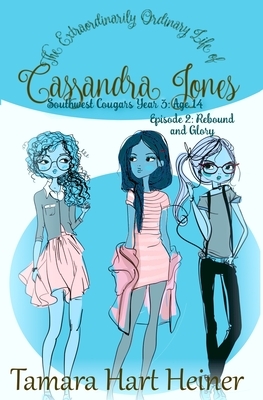 Episode 2: Rebound and Glory: The Extraordinarily Ordinary Life of Cassandra Jones by Tamara Hart Heiner