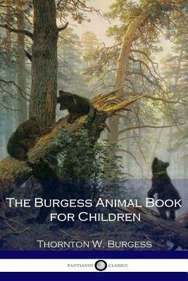 The Burgess Animal Book for Children by Thornton W. Burgess