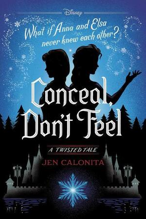Conceal, Don't Feel by Jen Calonita