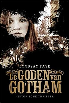 De Goden van Gotham by Lyndsay Faye