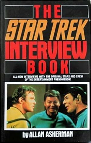 The Star Trek Interview Book by Allan Asherman