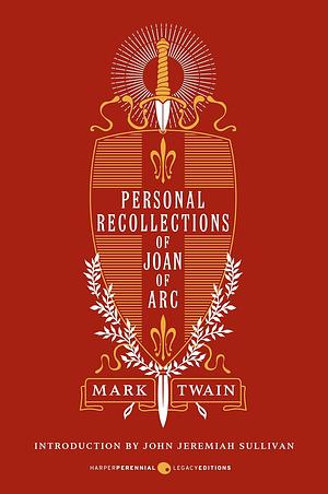 Personal Recollections of Joan of Arc by Mark Twain