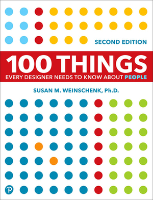 100 Things Every Designer Needs to Know about People by Susan Weinschenk
