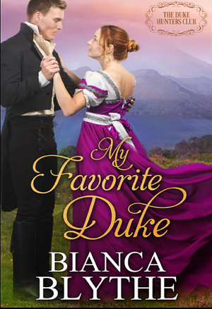 My Favorite Duke by Bianca Blythe