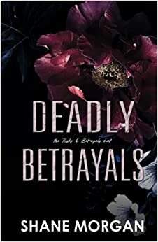Deadly Betrayals by Shane Morgan
