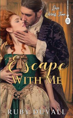 Escape with Me by Ruby Duvall