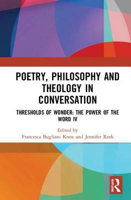 Poetry, Philosophy and Theology in Conversation: Thresholds of Wonder: The Power of the Word IV by 