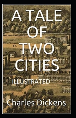 A Tale of Two Cities Illustrated by Charles Dickens