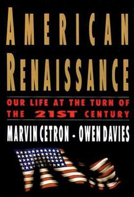 American Renaissance: Our Life at the Turn of the 21st Century by Marvin Certon, Marvin Cetron, Owen Davies