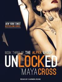 Unlocked by Maya Cross