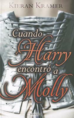 Cuando Harry Conocio a Molly by Kieran Kramer