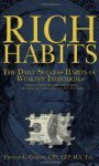 Rich Habits: The Daily Success Habits of Wealthy Individuals: Find Out How the Rich Get So Rich (the Secrets to Financial Success Revealed) by Thomas C. Corley