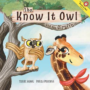 The Know It Owl and the Giraffe	 by Terri Sabol