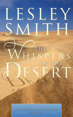 The Whispers in the Desert by Lesley Smith