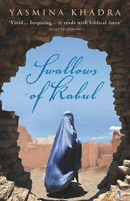 Swallows of Kabul by ياسمينة خضرا, John Cullen, Yasmina Khadra