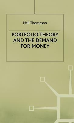 Portfolio Theory and the Demand for Money by Neil Thompson