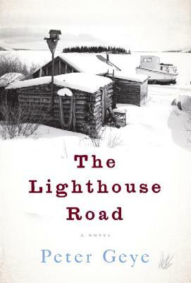 The Lighthouse Road by Peter Geye