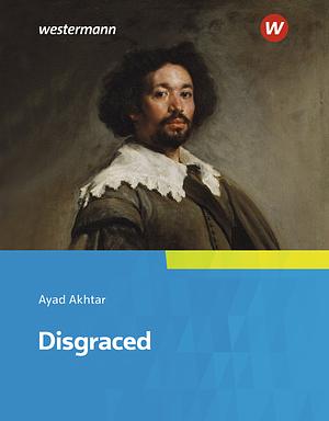 Disgraced by Ayad Akhtar