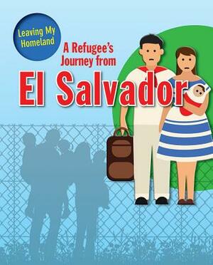 A Refugee's Journey from El Salvador by Linda Barghoorn