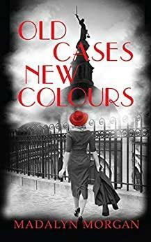 Old Cases New Colours by Madalyn Morgan