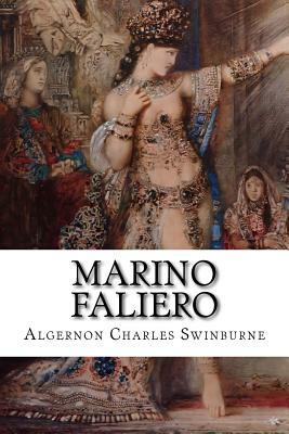 Marino Faliero: A Tragedy by Algernon Charles Swinburne
