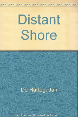 Distant Shore by Jan de Hartog