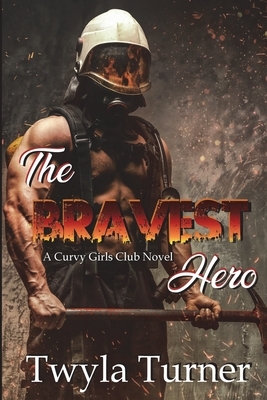 The Bravest Hero by Twyla Turner