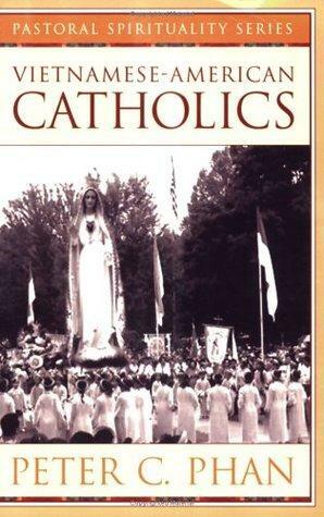 Vietnamese-American Catholics by Peter C. Phan