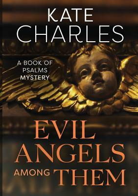 Evil Angels Among Them by Kate Charles