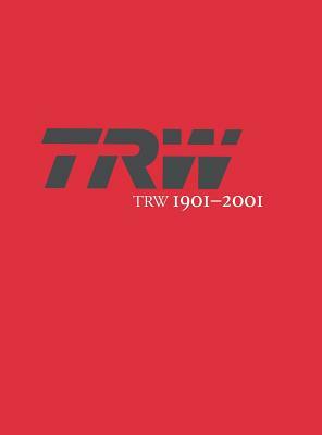 Trw 1901-2001: A Tradition of Innovation by Timothy C. Jacobson