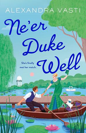 Ne'er Duke Well by Alexandra Vasti