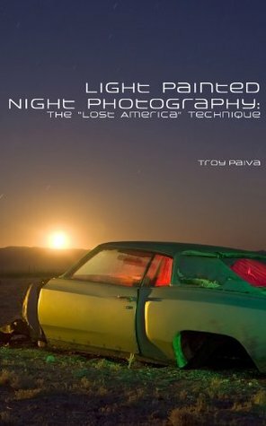 Light Painted Night Photography: The Lost America Technique by Troy Paiva