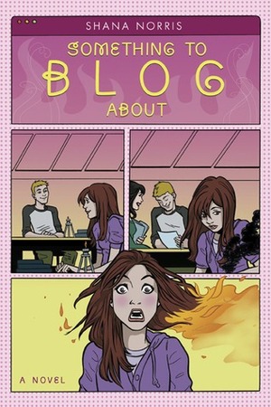 Something to Blog About by Shana Norris