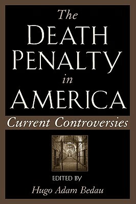 The Death Penalty in America: Current Controversies by 